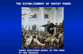 THE ESTABLISHMENT OF SOVIET POWER Lenin proclaims power in the name of the Soviets.