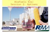 Grain Marketing in the BioFuels Era: Session 2: Options Strategies: January 29 Ethanol.