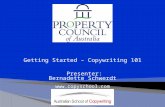 Getting Started – Copywriting 101 Presenter: Bernadette Schwerdt www.copyschool.com.