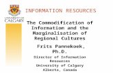 INFORMATION RESOURCES The Commodification of Information and the Marginalisation of Regional Cultures Frits Pannekoek, Ph.D. Director of Information Resources.