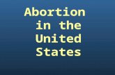Abortion in the United States. ©The Alan Guttmacher InstitutePresentation Title PRCH & Guttmacher © 2005 US Public Opinions about Abortion.