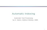 1 Automatic Indexing Automatic Text Processing by G. Salton, Addison-Wesley, 1989.