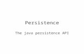 Persistence The java persistence API. A few topics Java persistence API EJB Hibernate Spring.
