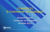 COMP3121 E-Commerce Technologies Richard Henson University of Worcester October 2011.