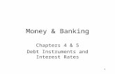 1 Money & Banking Chapters 4 & 5 Debt Instruments and Interest Rates.
