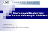 Diagnosis and Management of Immunodeficiency in Adulthood Teresa Tarrant, MD Assistant Professor of Medicine Division of Rheumatology, Allergy, and Immunology.