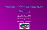 Parent-Child Interaction Therapy Rhea M. Chase, M.S. Daniel Bagner, M.S. University of Florida.