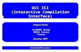 GCC ICI (Interactive Compilation Interface) ALCHEMY Group INRIA Futurs France Grigori Fursin Funded by HiPEAC network January, 2007.