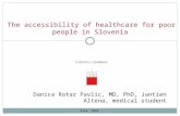 The accessibility of healthcare for poor people in Slovenia Danica Rotar Pavlic, MD, PhD, Jantien Altena, medical student Pisa, 20 10.