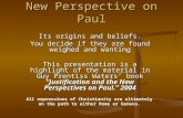 New Perspective on Paul Its origins and beliefs. You decide if they are found weighed and wanting This presentation is a highlight of the material in Guy.