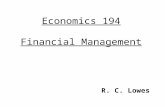 Economics 194 Financial Management R. C. Lowes. Functional Evolution of Finance Cash Language of Finance Business Analysis Business Planning Business.