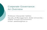 Corporate Governance: An Overview Professor Alexander Settles Faculty of Management, State University – Higher School of Economics Email: asettles@hse.ru.