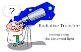 Radiative Transfer: Interpreting the observed light ?