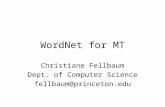 WordNet for MT Christiane Fellbaum Dept. of Computer Science fellbaum@princeton.edu.