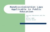 Nondiscrimination Laws Applicable to Public Education Special Education and the Law Winter 2008 Sherrie Brown.