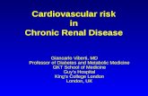 Cardiovascular risk in Chronic Renal Disease Giancarlo Viberti, MD Professor of Diabetes and Metabolic Medicine GKT School of Medicine Guy’s Hospital King’s.