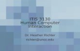 ITIS 3130 Human Computer Interaction Dr. Heather Richter richter@uncc.edu