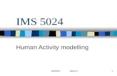 IMS5024 Week 81 IMS 5024 Human Activity modelling.