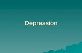 Depression. Unipolar Depression DSM - IV Criteria (5 or more symptoms over a 2 week period) depressed mood diminished interest or pleasure (anhedonia)