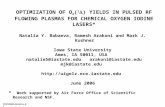 OPTIMIZATION OF O 2 ( 1  ) YIELDS IN PULSED RF FLOWING PLASMAS FOR CHEMICAL OXYGEN IODINE LASERS* Natalia Y. Babaeva, Ramesh Arakoni and Mark J. Kushner.