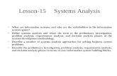 Lesson-15 Systems Analysis What are information systems, and who are the stakeholders in the information systems game? Define systems analysis and relate.