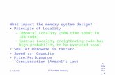 2/15/99CS520S99 MemoryC. Edward Chow Page 1 What impact the memory system design? Principle of Locality –Temporal Locality (90% time spent in 10% code)