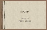 SOUND Unit 5 Film Class. Historical Background 1927 – The Jazz Singer –Critics thought sound would be a deathblow to movies Prior to 1927 full orchestra.