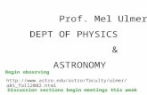 Prof. Mel Ulmer DEPT OF PHYSICS & ASTRONOMY  Discussion sections begin meetings this week Begin.