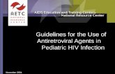 November 2004 Guidelines for the Use of Antiretroviral Agents in Pediatric HIV Infection.