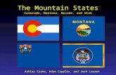 The Mountain States Colorado, Montana, Nevada, and Utah Ashley Crane, Adam Cupples, and Josh Lauren.