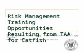 Risk Management Training Opportunities Resulting from TAA for Catfish Terry Hanson, Jimmy Avery, John Anderson, and Gregg Ibendahl Mississippi State University.