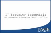 IT Security Essentials Ian Lazerwitz, Information Security Officer.