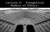 Lecture 6: Evangelical Models of Ethics:. III. Major Models of Christian Ethics! Unqualified Absolutism (Anabaptist) Unqualified Absolutism (Anabaptist)