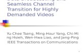 1 Data Broadcasting and Seamless Channel Transition for Highly Demanded Videos Yu-Chee Tseng, Ming-Hour Yang, Chi-Ming Hsieh, Wen-Hwa Liao, and Jang-Ping.