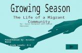 The Life of a Migrant Community By: Gary Harwood and David Hassler Presentation By: Kristin Maile For Grade Levels: K-3.