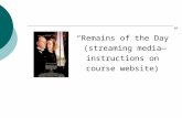 “Remains of the Day” (streaming media— instructions on course website)