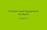 Product and Equipment Analysis Chapter 2. Data required for developing good layouts Product Analysis Process Analysis.