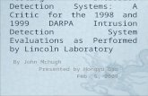 Testing Intrusion Detection Systems: A Critic for the 1998 and 1999 DARPA Intrusion Detection System Evaluations as Performed by Lincoln Laboratory By.