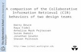 The Information School of the University of Washington A comparison of the Collaborative Information Retrieval (CIR) behaviors of two design teams .