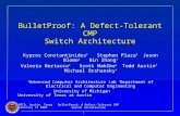 HPCA, Austin, Texas February 13 2006 BulletProof: A Defect-Tolerant CMP Switch Architecture 1 BulletProof: A Defect-Tolerant CMP Switch Architecture Kypros.
