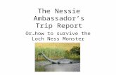 The Nessie Ambassador’s Trip Report Or…how to survive the Loch Ness Monster.