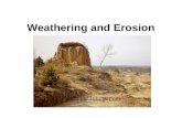 Weathering and Erosion. Weathering The breakdown of the materials of the Earth’s crust into smaller pieces, due to exposure to the atmosphere.