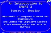 Cse@buffalo S.C. Shapiro An Introduction to SNePS 3 Stuart C. Shapiro Department of Computer Science and Engineering and Center for Cognitive Science State.
