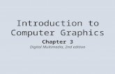 Chapter 3 Digital Multimedia, 2nd edition Introduction to Computer Graphics.