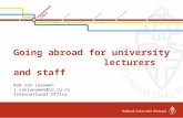 Going abroad for university lecturers and staff Rob van Leeuwen r.vanleeuwen@io.ru.nl International Office.
