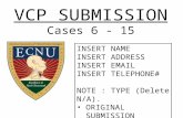 VCP SUBMISSION Cases 6 - 15 INSERT NAME INSERT ADDRESS INSERT EMAIL INSERT TELEPHONE# NOTE : TYPE (Delete N/A). ORIGINAL SUBMISSION CORRECTIONS.