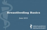 Breastfeeding Basics June 2015. 2 Objectives At the end of this presentation, the learner will be able to: Educate their patients about the benefits of.