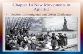 Chapter 14 New Movements in America Section 1: Immigrants and Urban Challenges.