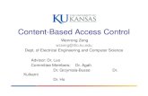 Content-Based Access Control Wenrong Zeng wrzeng@ittc.ku.edu Dept. of Electrical Engineering and Computer Science Advisor: Dr. Luo Committee Members: Dr.