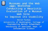 Workshop Conducting a Heuristic Evaluation of a Museum Web Site to Improve its Usability David Farkas University of Washington, College of Engineering.